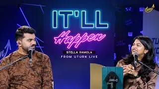 It'll Happen | Stella Ramola | From UTurn Live