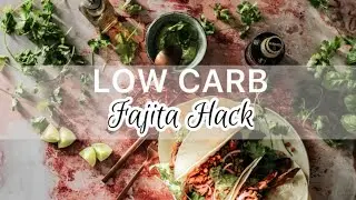 Low Carb Fajita Hack