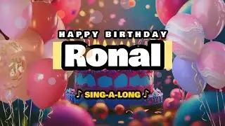 Happy Birthday, Ronal 🎉🎵 Sing-a-long 🎊 Celebrating Happy Birthdays with a Custom Song