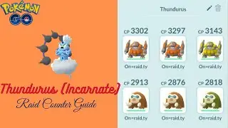 THE THUNDURUS (Incarnate) RAID COUNTER GUIDE! - Counters, 100IVs, Details and MORE! || Pok&eacute;mon Go