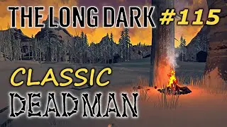The Long Dark: Classic Deadman (115) | Beyond the Birch Forest