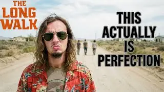 The Long Walk - Debunking The Criticism