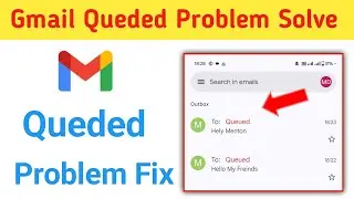gmail queued problem | gmail queued messages not sending | gmail queued problem solution