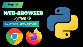 Web browser in Python | Day 2 | webbrowser library