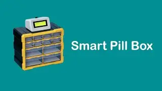 Smart Pill Box Using Iot | A Gentle Pill Reminder |