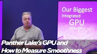 Inside Intel Arc B390: Xe3, XeSS, and New Smoothness Metrics | Talking Tech | Intel Technology