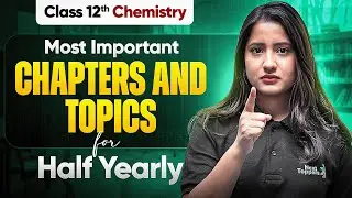 MOST Important Chapters & Topics of Chemistry Class 12 For Half-Yearly Exam 2025-26 | Tapur Ma'am