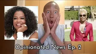 CRAZY!! | Oprah apparently arrested!! | Somizi tested for coronavirus!! | Opinionated Ep. 2
