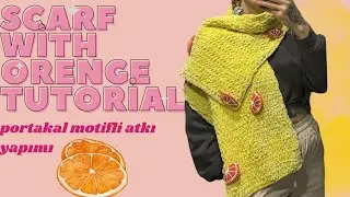 Portakal Motifli Yumuşacık Kadife Atkı 🧶 | Orange Motif Velvet Crochet Scarf