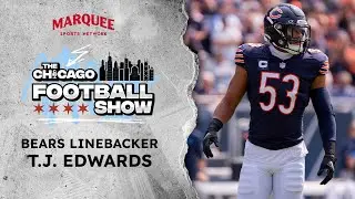 T.J. Edwards joins the show; what happened at Bears training camp Day 1 l The Chicago Football Show