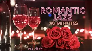 VALENTINES DAY JAZZ ... 30 MINUTES OF ROMANCE