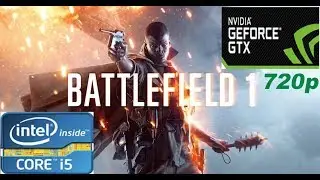 Battlefield 1 Achi Baba - GTX 1050 2GB - I5 2400 - 720p - Low/Medium/Custom - ShadowPlay