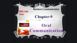 || BBS 2nd year || Notes of Chapter-9 &ldquo;Oral Communication&rdquo; Business Communication ||
