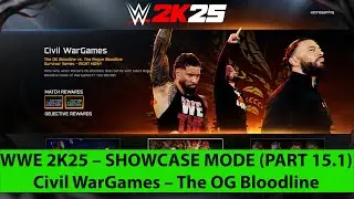 WWE 2K25 - Showcase Mode - Part 15.1 - Civil WarGames - The OG Bloodline - All Objectives - AZone