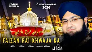 Manqabat Khwaja Gharib Nawaz 2026 ❤️ Fezan He Khwaja Ka By Jawed Raza ❤️ 814wa Khwaja Ji Urs Qawwali