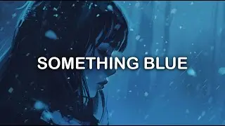 VOIL&Agrave; - Something Blue | LYRICS