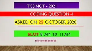 TCS NQT Slot-1 on 25th october 2020 || TCS NQT Coding question -1|slot-1[Solved] |The Coding school.