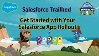 Salesforce Trailhead - Get Started with Your Salesforce App Rollout #salesforce #trailhead