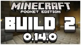 [0.14.0] BUILD 2 - Minecraft Pocket Edition