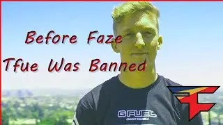 Before Faze Tfue was Banned
