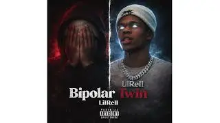 Bipolar Twin - LilRell (Official Audio)