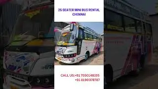 25 SEATER MINI BUS RENTAL CHENNAI  +91 7550148155 +91 8190078787 #travel