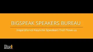 BigSpeak Speakers Bureau: Inspirational Keynote Speakers that Move Us