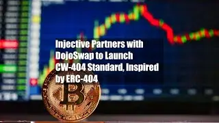 Injective Partners with DojoSwap to Launch CW-404 Standard, Inspired