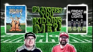 Friday Night Lights + North Dallas Forty - PLAYOFFS?! YOU KIDDING ME?!