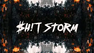 🔥Shit Storm (Prod. DarkDJDoGG) ⛈ ☢🔥