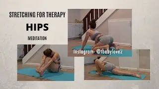 STRETCHES I USE FOR MY HIPS AND DAILY MEDITATION