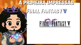 jogando Final Fantasy V