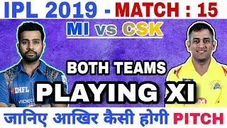 IPL 2019, MATCH 15 MI vs CSK PLAYING XI OF BOTH TEAMS WITH PITCH REPORT AND MATCH PREDICTION