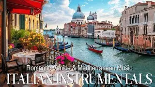 Italian Music by the Dreamy Grand Canal 🌊 &ndash; 1 Hour of Relaxation with Mediterranean Space