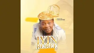 Iyin Re Ma Re