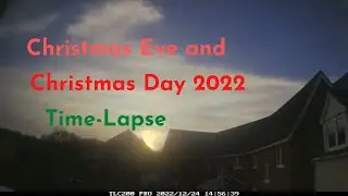 Christmas Eve and Christmas Day 2022 Time-Lapse