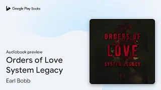 Orders of Love System Legacy by Earl Bobb · Audiobook preview
