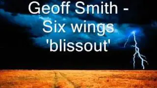 Geoff Smith - Six wings 'blissout'