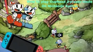 How to play Cuphead 2-player mode on Nintendo Switch (NOT LITE)