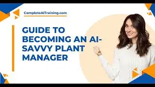 Guide to Becoming an AI Savvy Plant Manager