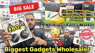 Mobile Accessories Wholesale Market | Kolkata SmartWatch Wholesale Market | Kolkata Headphone Market