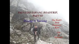 Patna to Tawang Road Trip Part 02 (Dirang to Tawang)/ SELA PASS