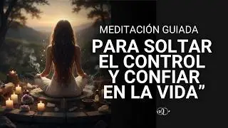Meditaci&oacute;n guiada SUELTA Y CONF&Iacute;A