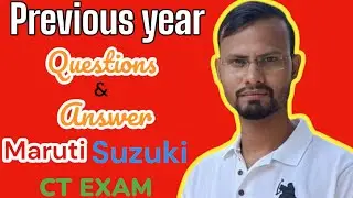 Most Important Previous year question and answer | CT Exams | Maruti Suzuki