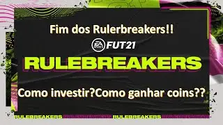 Como ficar rico no FUT 21 - Fim dos Rulerbreakers