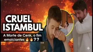 A morte trágica e emocional de Cenk no final de Cruel Istambul