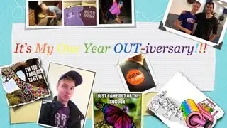 My One Year OUT-iversary! Coming Out: A Year Later