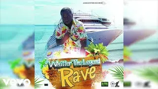 Whitter The Legend- RAVE  (Official Audio Visual)