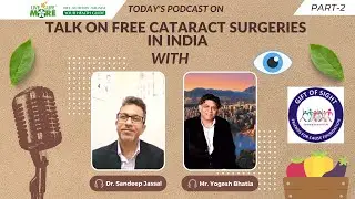 𝗙𝗥𝗘𝗘 𝗖𝗮𝘁𝗮𝗿𝗮𝗰𝘁 𝗘𝘆𝗲 𝗦𝘂𝗿𝗴𝗲𝗿𝗶𝗲𝘀: Special Talk with Mr Yogesh Bhatia From Friend For Cause Foundation