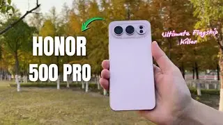 Полный обзор Honor 500 Pro: Лучший &laquo;убийца флагманов&raquo; со Snapdragon 8 Elite? | Цена в Великобритании
